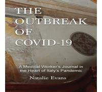 Natalie Evans The Outbreak of Covid-19: A Medical Worker's Journal in the Heart Natalie Evans Multicolor