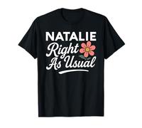 Natalie Flower Name Right As Usual Mother Wife Girlfriend T-Shirt
