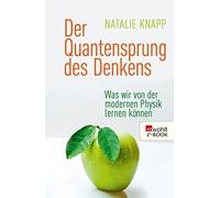 Natalie Knapp Der Quantensprung des Denkens: Was wir von der moderne (Paperback)