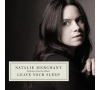 Natalie Merchant - Selections From The Album Leave Your Sleep
