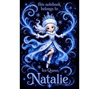 Natalie Personalized Gift: Ice Queen Snow Princess Notebook: Cute Journal for Girls | Lined, 110 Pages, 6x9