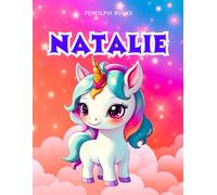 Natalie: Personalized Unicorn Coloring Book for Girls Ages 4-8 | Custom Gift for Kids Who Love Unicorns: Fun Activity Book with Natalie's Name on ... Halloween, Thanksgiving and All Occasions)