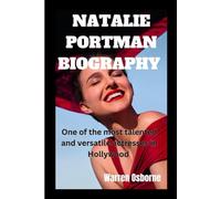 NATALIE PORTMAN BIOGRAPHY: one of the most talented and versatile actresses in Hollywood