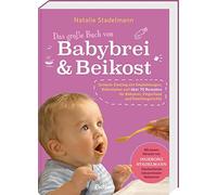 Natalie Stadelm Das große Buch von Babybrei & Beikost: Sicherer Eins (Paperback)