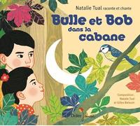 Natalie Tual Gilles Belouin - Bulle et Bob Dans la Cabane