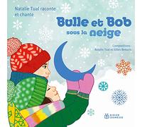 Natalie Tual Gilles Belouin - Bulle et Bob Sous la Neige