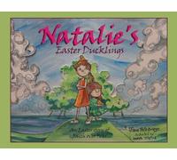 Natalie's Easter Ducklings: An Easter story of Faith over Fear