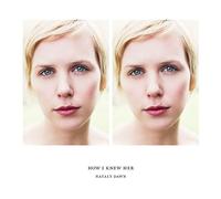 Nataly Dawn - How I Knew Her