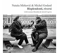 Natasa Mirkovic & Michel Godard - Risplendenti, Riversi With Luciano Biondini & Jarrod Cagwin