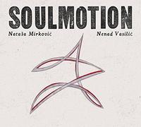 Natasa Mirkovic / Nenad Vasilic - Soulmotion