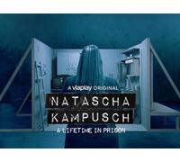 Natascha Kampusch - A Lifetime in Prison S01