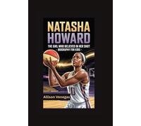 NATASHA HOWARD: The Girl Who Believed in Her Shot- Biography for kids