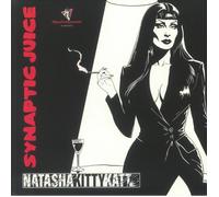 NATASHA KITTY KATT - SYNAPTIC JUICE [VINYL]