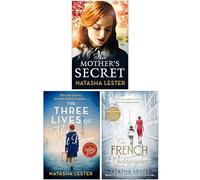 Natasha Lester Collection 3 Books Set (Her Mother's Secret, The Three Lives of Alix St Pierre & The French Photographer)
