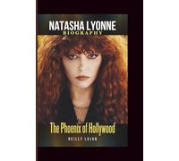 NATASHA LYONNE BIOGRAPHY: The Phoenix of Hollywood
