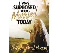 Natasha Pearl Hansen: I was Supposed to Get Married Today