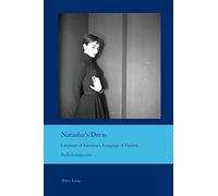 Natasha's Dress: Language of Literature, Language of Fashion: 41 (Cultural Interactions: Studies in the Relationship between the Arts)