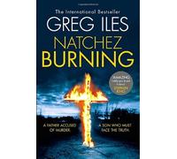 Natchez Burning (Penn Cage, Book 4) by Greg Iles (5-Jun-2014) Paperback