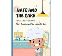 Nate And The Cake: Coloring Story And Bible Based Activity Book For Kids 4 to 6 Years Old