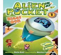 Nate Ball Alien in My Pocket #1: Blast Off Paperback Book Nate Ball Multicolor