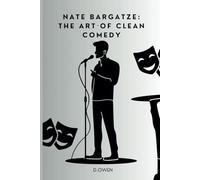Nate Bargatze: The Art of Clean Comedy: From Southern Charm to Stand-Up Stardom