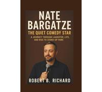 Nate Bargatze: The Quiet Comedy Star: A Journey Through Laughter, Life, and Rise to Stand-Up Fame