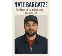 Nate Bargatze: The Story of a Simpler Man in Stand-Up