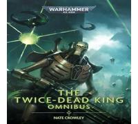 Nate Crowley The Twice Dead King: The Omnibus Paperback Book Nate Crowley Multicolor