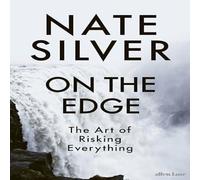 Nate Silver On the Edge : The Art of Risking Everything Hardback Book Nate Silver Multicolor