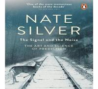 Nate Silver The Signal & the Noise : The Art & Science of Prediction Nate Silver Multicolor
