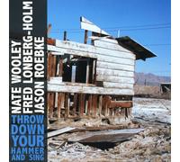 Nate Wooley - Throw Down Your Hammer