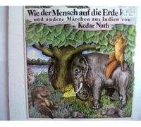 Nath, Kedar: - Wie der Mensch auf die Erde kam und andere Märchen aus Indien Erscheinungsjahr um 1988