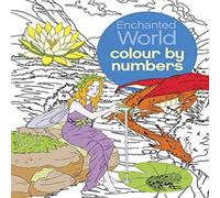 Nathalie (Illustrator) Ortega Enchanted World Colour by Numbers Paperback Book Nathalie (Illustrator) Ortega Multicolor