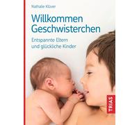 Nathalie Kl&uum Willkommen Geschwisterchen: Entspannte Eltern und gl (Paperback)