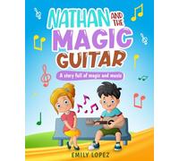 Nathan and The Magic Guitar: Bedtime stories for toddlers (Illustrated stories for kids):Values and Virtues: (A Story Full of Magic and Music)