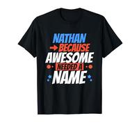 Nathan Because Awesome Needed A Name Funny Nathan T-Shirt