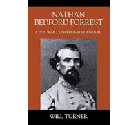 Nathan Bedford Forrest: Civil War Confederate General