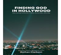 Nathan Clarkson Finding God in Hollywood Paperback Book Nathan Clarkson Multicolor