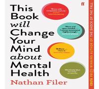 This Book Will Change Your Mind About Mental Health: A journey into the heartland of psychiatry