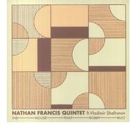 NATHAN FRANCIS QUINTET feat VLADIMIR SHAFRANOV - The House That Bobby Built - LP