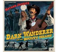 Nathan Jacques - Dark Wanderer And The Bounty Heart [New Vinyl LP]