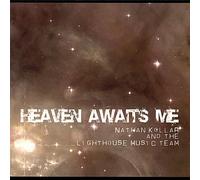 Nathan Kollar & The Lighthouse Music Team - Heaven Awaits Me