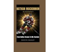 NATHAN MACKINNON BIOGRAPHY: From Halifax Dreams To NHL Stardom