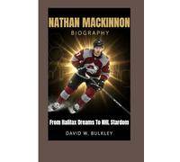 NATHAN MACKINNON BIOGRAPHY: From Halifax Dreams To NHL Stardom