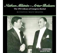 Nathan Milstein and Artur Balsam: The 1953 Library of Congress Recital