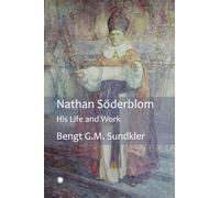 Nathan Söderblom: His Life and Work