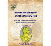 Nathan the Dinosaur and the Mystery Map: A Puzzle Adventure with Mazes, Codes, Coloring and More!