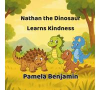 Nathan the Dinosaur Learns Kindness