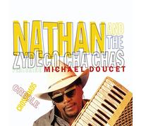 Nathan & the Zydeco Cha-Chas - Creole Crossroads