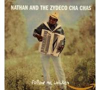Nathan & The Zydeco Cha Cha's - Follow Me Chicken